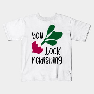 Funny you look radishing - funny food lover gift Kids T-Shirt